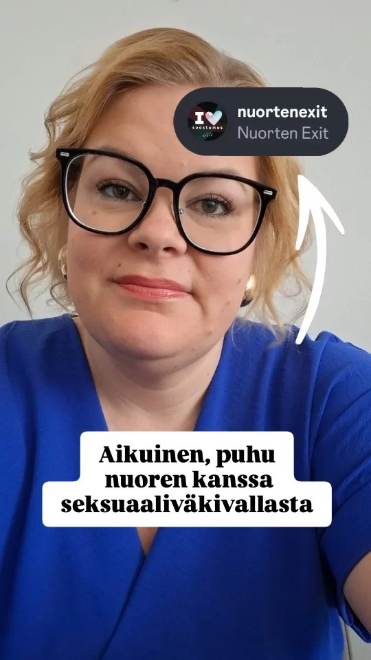 Aikuinen, milloin viimeksi olet puhunut lapsesi kanssa seksuaaliväkivallasta, suostumuksesta ja omista rajoista?  Ehkä mietit, miksi näistä asioista pitäisi puhua, tai että lapsi on liian nuori tällaiselle keskustelulle.  Kaikenikäisten lasten kanssa on tärkeä puhua rajoista ja seksuaaliväkivallasta. Käytetyt sanat ja keskustelun sisältö on mukautettava lapsen ikään ja kehitykseen. Tietoa tulee saada ennakoidusti ja toistuvasti, läpi lapsuuden ja nuoruuden.  Tarjoamme tukea nuorille sekä  vanhemmille joiden lapseen on kohdistettu seksuaaliväkivaltaa. Aikuisten ja nuorten maksuttomat tukipalvelut löytyy osoitteesta nuortenexit.fi.