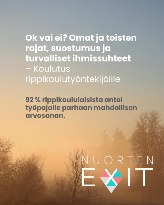 Miten ottaa rippikoulussa luontevasti puheeksi omat ja toisten rajat, suostumus ja turvalliset ihmissuhteet?  Nuorten Exitin Ok vai ei? Omat ja toisten rajat, suostumus ja turvalliset ihmissuhteet -työskentelypaketti on kehitetty erityisesti rippikouluja varten. Materiaalia on viimeisen vuoden aikana testattu Kuusamon rippikouluissa sekä isosten että rippikoululaisten kanssa. Lisäksi materiaalia on kokeillut rippikoulutyöntekijä omassa työssään.  Nyt materiaali on valmis laajempaan käyttöön! Koulutuksessa tutustutaan materiaaliin ja sen teemoihin sekä saat käytännön vinkkejä ja valmiita esimerkkejä sen toteuttamiseen omassa rippikoulussa. Koulutuksen jälkeen saat todistuksen ja koko työskentelypaketin käyttöösi.  Koulutukseen kuuluu myös vapaaehtoinen isosten ilta, jossa materiaali käydään isosten kanssa läpi.  “Tätä niin tarvitaan. Ja oltais tarvittu jo pitkään.”
– seurakuntapastori  92 % rippikoululaisista antoi työpajalle parhaan mahdollisen arvosanan.  Aikataulu  Syksyn koulutus: 30.9.26 klo 9.00–12.00 ja 28.10.26 klo 12.00–15.00.  Kevään koulutus: 18.3.27 klo 12.00–15.00 ja 8.4.27 klo 12.00–15.00.  Ilmoittautuminen on käynnissä nyt. Tsekkaa lisätiedot nettisivuiltamme ja varaa oma paikkasi. 😊